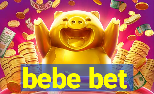 bebe bet